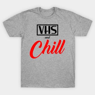 VHS and Chill T-Shirt